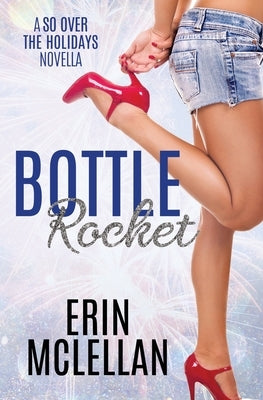 Bottle Rocket by McLellan, Erin