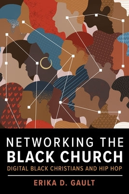 Networking the Black Church: Digital Black Christians and Hip Hop Paperback New York University Press