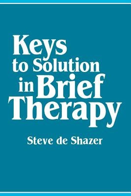 Keys to Solution in Brief Therapy Paperback W. W. Norton & Company