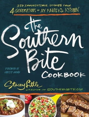 The Southern Bite Cookbook: More Than 150 Irresistible Dishes from 4 Generations of My Family's Kitchen Paperback Harper Horizon