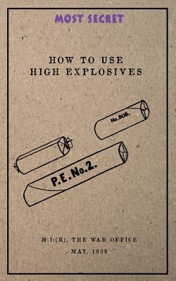 How to use High Explosives: May, 1939 Paperback Createspace Independent Publishing Platform