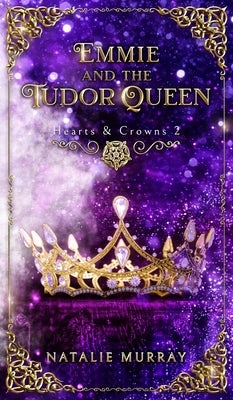 Emmie and the Tudor Queen by Murray, Natalie