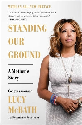 Standing Our Ground: A Mother's Story by McBath, Lucy