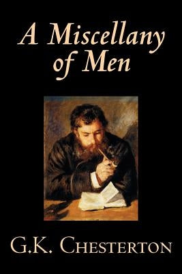 A Miscellany of Men by G. K. Chesterton, Literary Collections, Essays Paperback Wildside Press