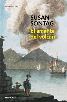 El Amante del Volcán / The Volcano Lover: A Romance by Sontag, Susan