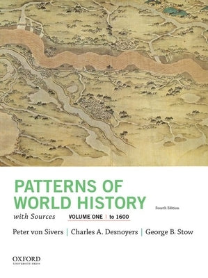 Patterns of World History, Volume One: To 1600, with Sources Paperback Oxford University Press, USA