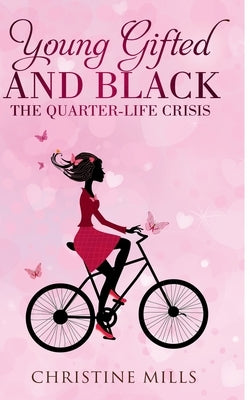 Young, Gifted and Black: The Quarter Life Crisis Paperback Independently Published