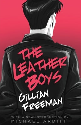 The Leather Boys by Freeman, Gillian