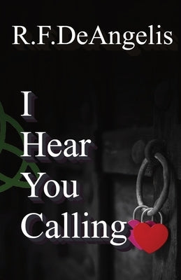 I Hear You Calling by Deangelis, R. F.