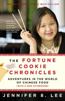 The Fortune Cookie Chronicles: Adventures in the World of Chinese Food by Lee, Jennifer B.