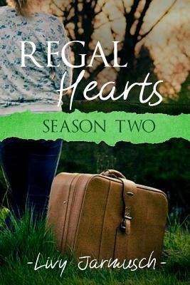 Regal Hearts: Season Two Paperback Createspace Independent Publishing Platform