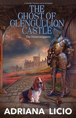 The Ghost of Glengullion Castle: A Murder Mystery Set in Scotland Paperback Home Travellers Press