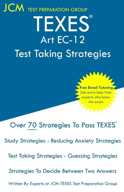 TEXES Art EC-12 - Test Taking Strategies: TEXES 178 Exam - Free Online Tutoring - New 2020 Edition - The latest strategies to pass your exam. by Test Preparation Group, Jcm-Texes