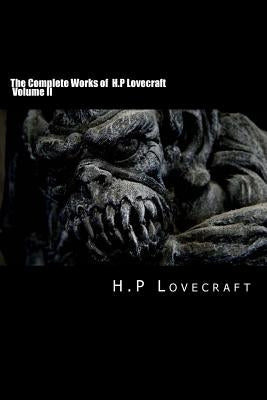 The Complete Works of H.P Lovecraft Volume II by Lovecraft, H. P.