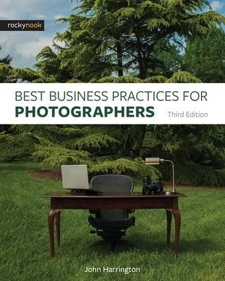 Best Business Practices for Photographers, Third Edition by Harrington, John