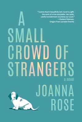A Small Crowd of Strangers by Rose, Joanna