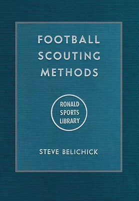 Football Scouting Methods by Belichick, Steve