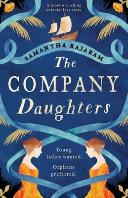 The Company Daughters: A heart-wrenching colonial love story by Rajaram, Samantha