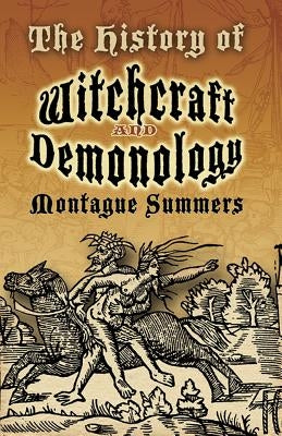 The History of Witchcraft and Demonology by Summers, Montague