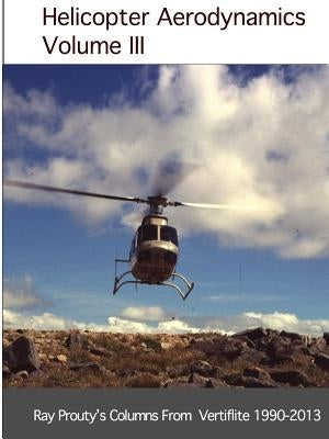 Helicopter Aerodynamics Volume III Paperback Eagle Eye Solutions