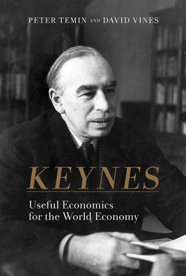 Keynes: Useful Economics for the World Economy by Temin, Peter