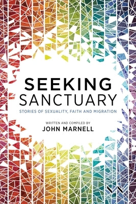 Seeking Sanctuary: Stories of Sexuality, Faith and Migration Paperback Wits University Press