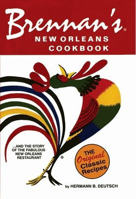 Brennan's New Orleans Cookbook: With the Story of the Fabulous New Orleans Restaurant Paperback Pelican Publishing Company