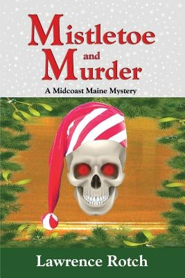 Mistletoe and Murder: A Midcoast Maine Mystery Paperback Shoal Waters Press