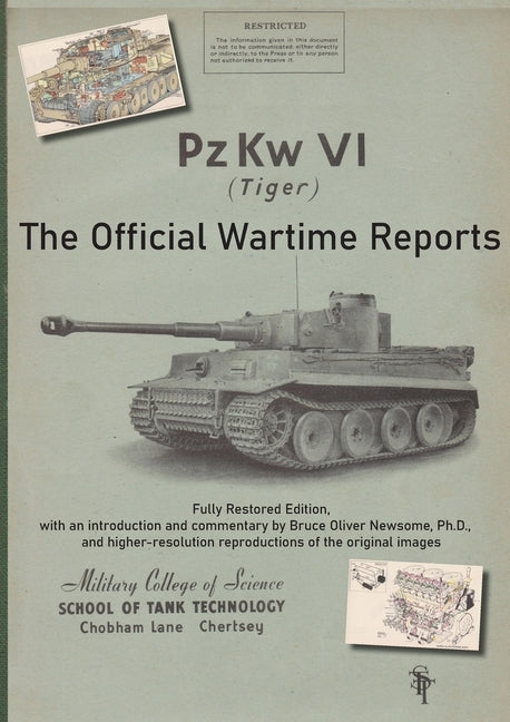 PzKw. VI Tiger Tank: The Official Wartime Reports Paperback Tank Archives Press