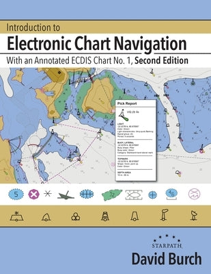 Introduction to Electronic Chart Navigation: With an Annotated ECDIS Chart No. 1 by Burch, David
