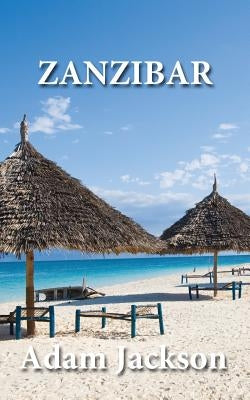 Zanzibar: Travel Guide Paperback Createspace Independent Publishing Platform