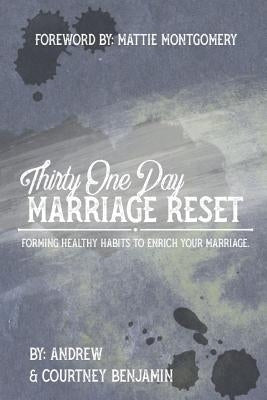 Thirty One Day Marriage Reset: Forming healthy habits to enrich your marriage. Paperback Independently Published