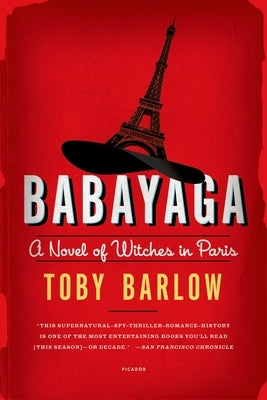 Babayaga: A Novel of Witches in Paris by Barlow, Toby