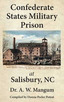 Confederate States Military Prison at Salisbury, NC Scuppernong Press