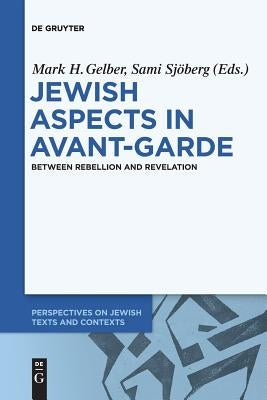 Jewish Aspects in Avant-Garde by Gelber, Mark H.