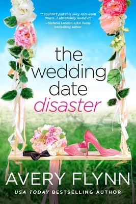 The Wedding Date Disaster by Flynn, Avery