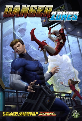 Danger Zones: A Mutant & Masterminds Sourcebook Paperback Green Ronin Publishing