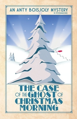 The Case of the Ghost of Christmas Morning Paperback Phillip Fitzsimmons