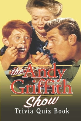 The Andy Griffith Show: Trivia Quiz Book by A. Tull, Rebecca