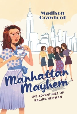 Manhattan Mayhem: The Adventures of Rachel Newman by Crawford, Madison