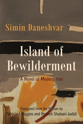 Island of Bewilderment: A Novel of Modern Iran Paperback Syracuse University Press