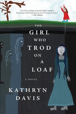 The Girl Who Trod on a Loaf Paperback Graywolf Press