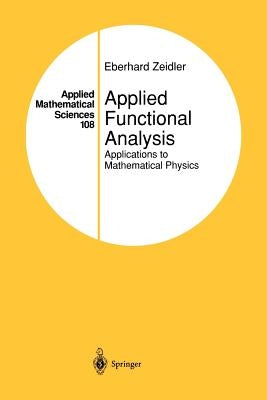 Applied Functional Analysis: Applications to Mathematical Physics by Zeidler, Eberhard