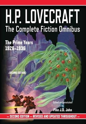 H.P. Lovecraft: The Complete Fiction Omnibus Collection: The Prime Years: 1926-1936 by John, Finn J. D.