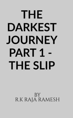 The Darkest Journey Part 1 - The Slip Paperback Notion Press