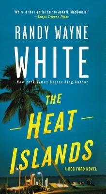 The Heat Islands: A Doc Ford Novel by White, Randy Wayne