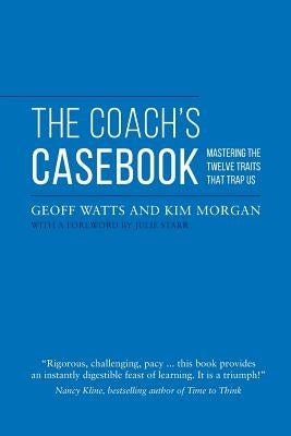 The Coach's Casebook: Mastering The Twelve Traits That Trap Us Paperback Inspect & Adapt Ltd