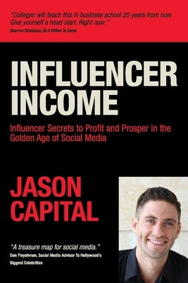 Influencer Income, Volume 1 by Capital, Jason
