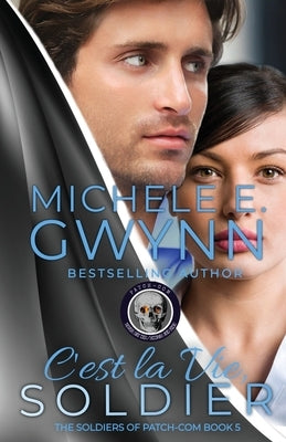 C'est la Vie, Soldier: An Action-Packed, Suspense-Filled, Romantic Adventure Paperback M.E. Gwynn Publication