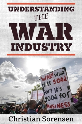 Understanding the War Industry Paperback Clarity Press